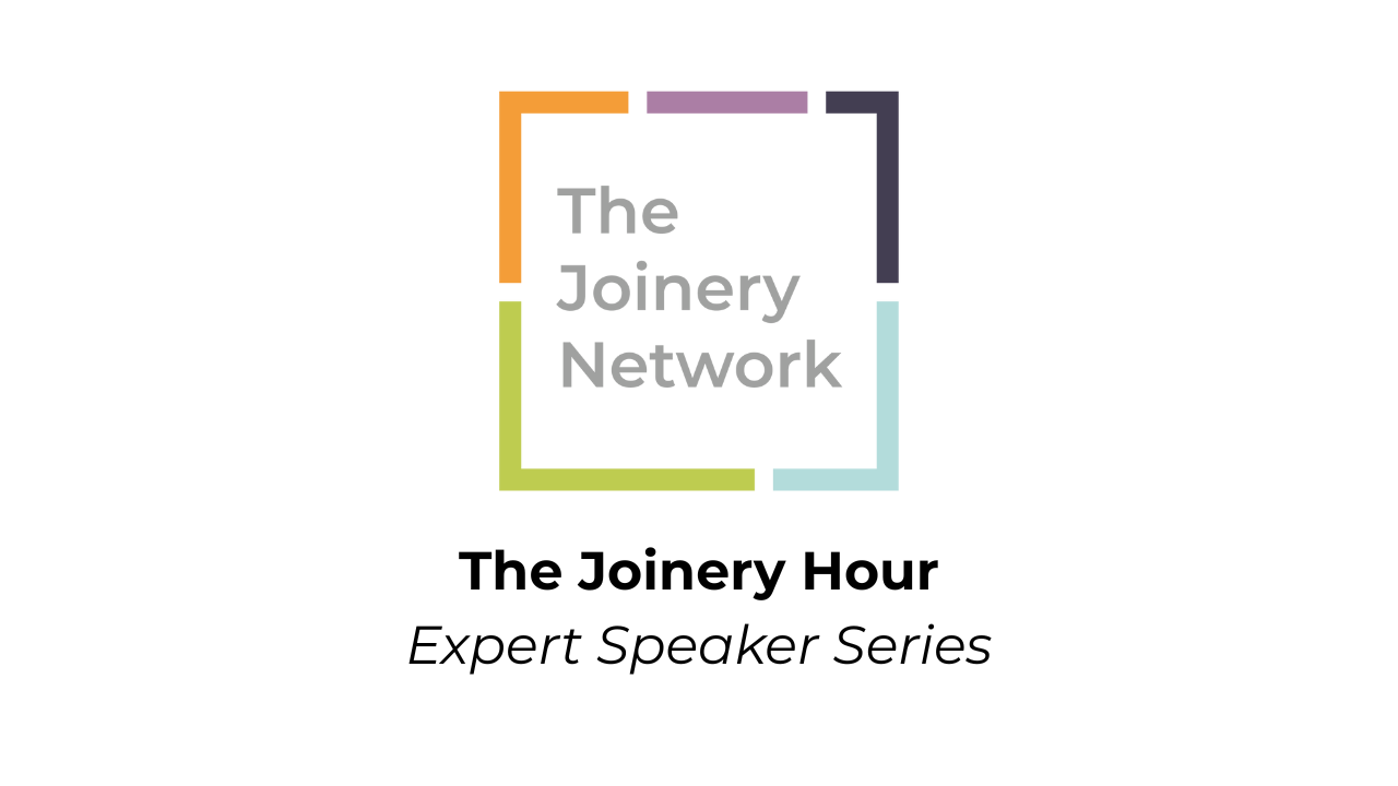 Joinery Hour Expert Speaker Series