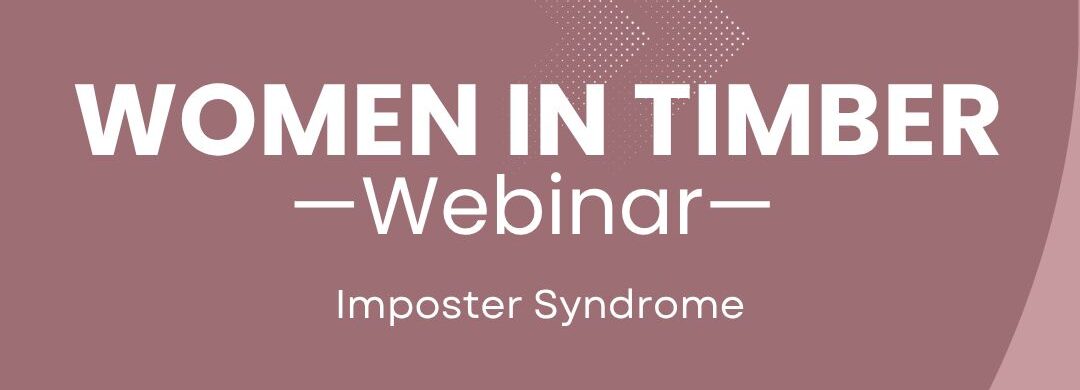 Women in Timber webinar to tackle Imposter Syndrome Women in Timber 2026
